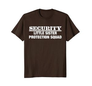 Security Little Sister Protection Squad Shirt