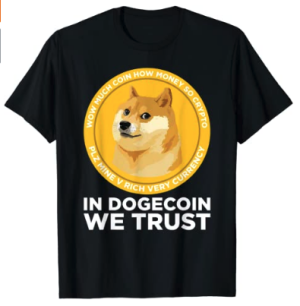 In Dogecoin We Trust T-Shirt